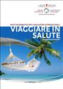 Viaggiare in salute - Note informative per i viaggiatori internazionali